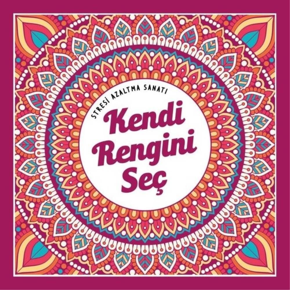 Büyükler İçin Boyama Mandala Kitabı Kendi Rengini Seç