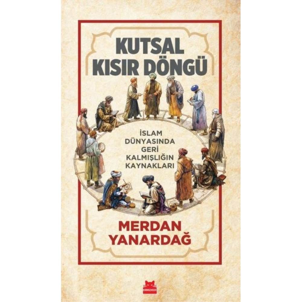 Kutsal Ksırdöngü İslam Dünyasında Geri Kalmışlığın Kaynakları