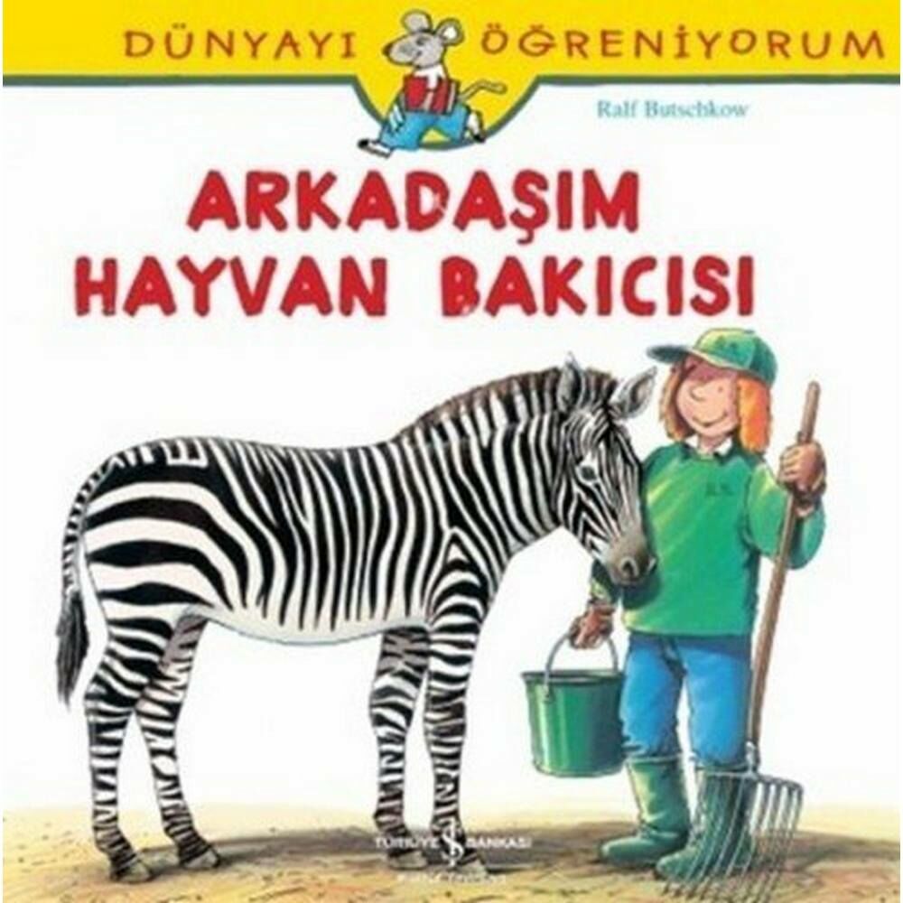 Dünyayı Öğreniyorum Arkadaşım Hayvan Bakıcısı