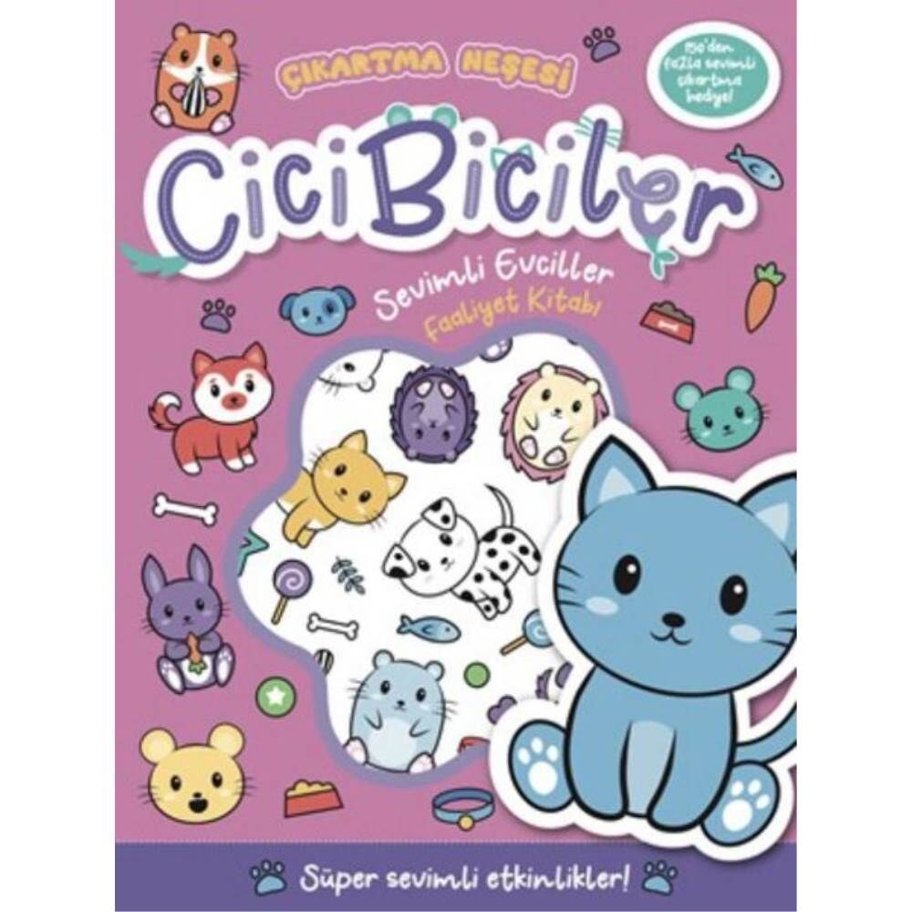 Cicibiciler Çıkartma Neşesi Sevimli Evciler Faaliyet Kitabı