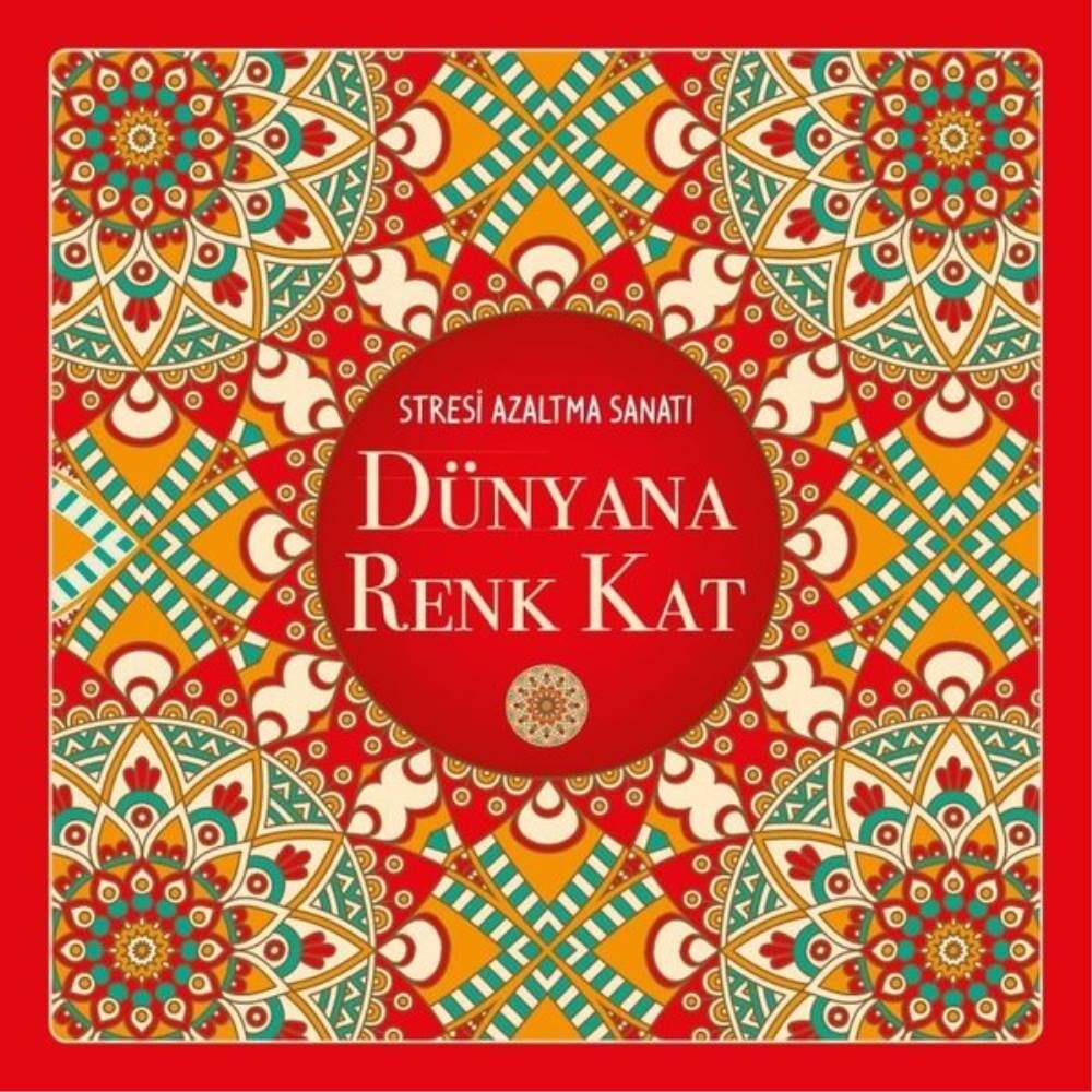 Büyükler İçin Boyama Mandala Kitabı Dünyana Renk Kat