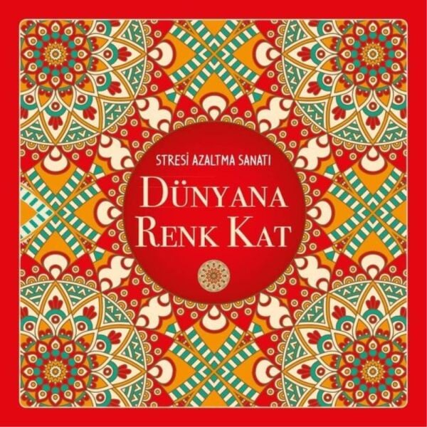 Büyükler İçin Boyama Mandala Kitabı Dünyana Renk Kat