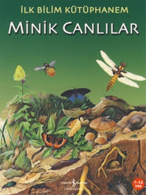 İlk Bilim Kütüphanem Minik Canlılar