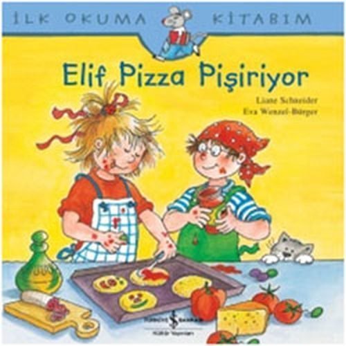 İlk Okuma Kitabım Elif Pizza Yapıyor