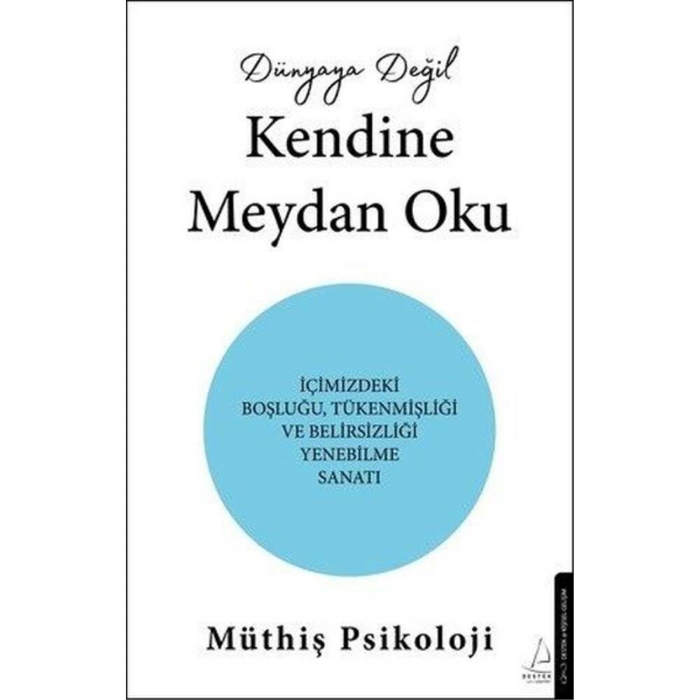 Dünyaya Değil Kendine Meydan Oku