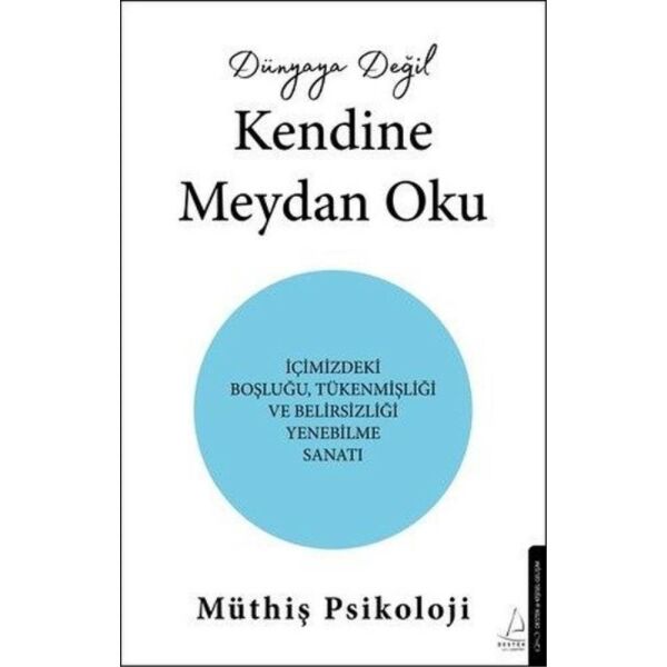 Dünyaya Değil Kendine Meydan Oku