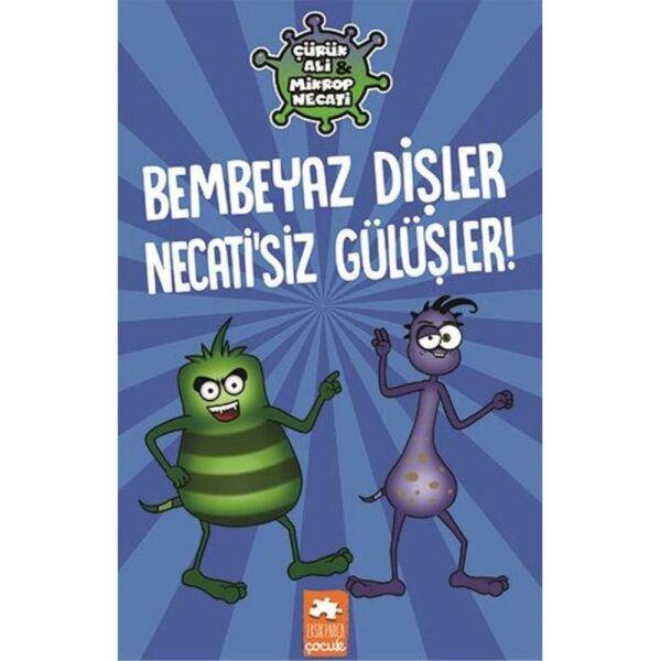 Çürük Ali ve Mikrop Necati Bembeyaz Dişler Necatisiz Gülüşler Ciltli