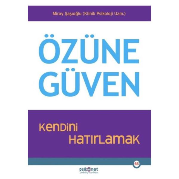 Özüne Güven Kendini Hatırlamak