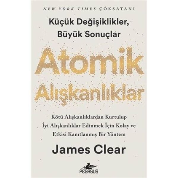Küçük Değişiklikler Büyük Sonuçlar Atomik Alışkanlıklar