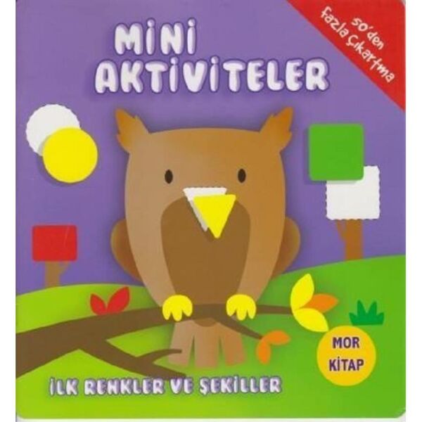 Mini Aktiviteler İlk Renkler ve Şekiller Mor Kitap