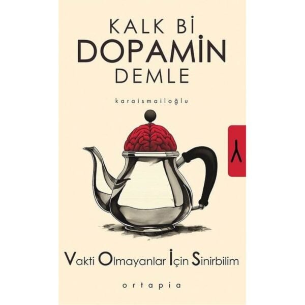 Kalp Bi Dopamin Demle Vakti Olmayanlar İçin Sinirbilim