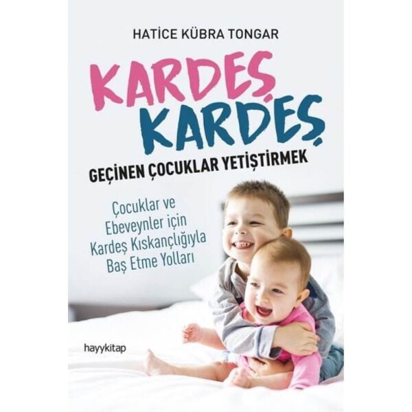Kardeş Kardeş Geçinen Çocuklar Yetiştirmek