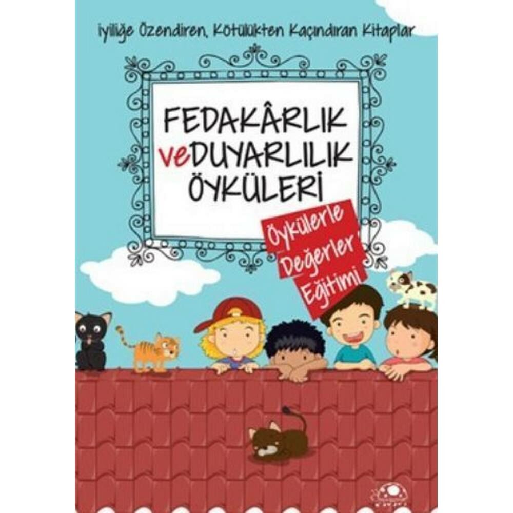 Fedakarlı ve Duyarlılık Öyküleri