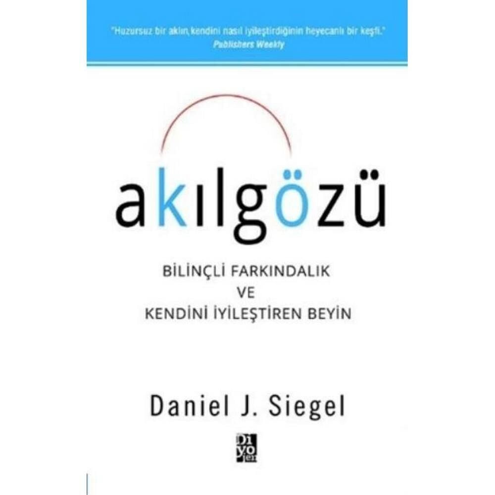 Akıl Gözü Bilinçli Farkındalık ve Kendini İyileştiren Beyin