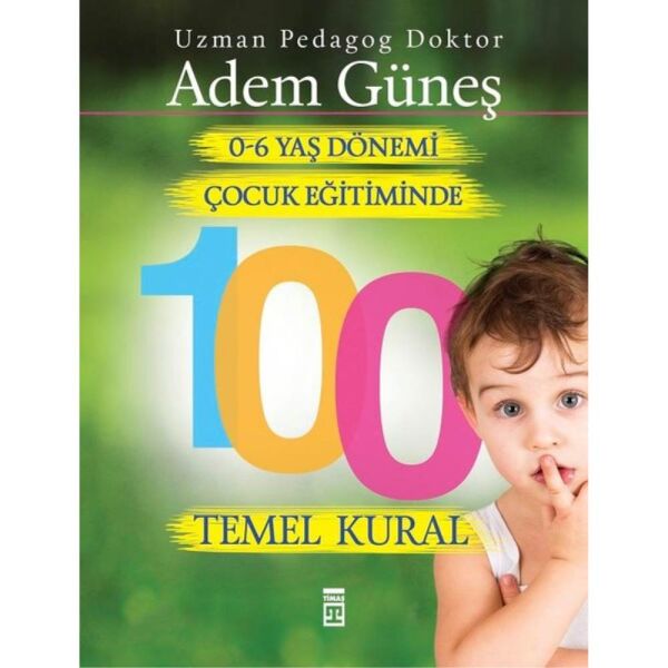 0-6 Yaş Dönemi Çocuk Eğitiminde 100 Temel Kural