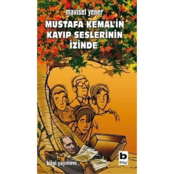 Mustafa Kemalin Kayıp Sesinin İzinde