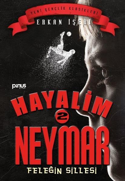 Hayalim Neymar 2 Feleğin Sillesi