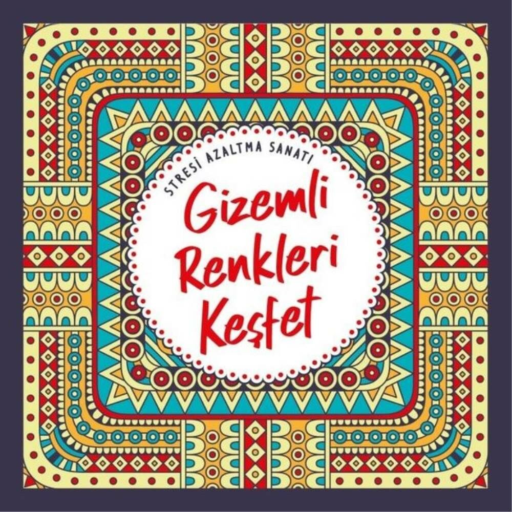 Büyükler İçin Boyama Mandala Kitabı Gizemli Renkleri Keşfet