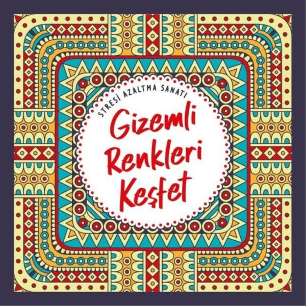 Büyükler İçin Boyama Mandala Kitabı Gizemli Renkleri Keşfet
