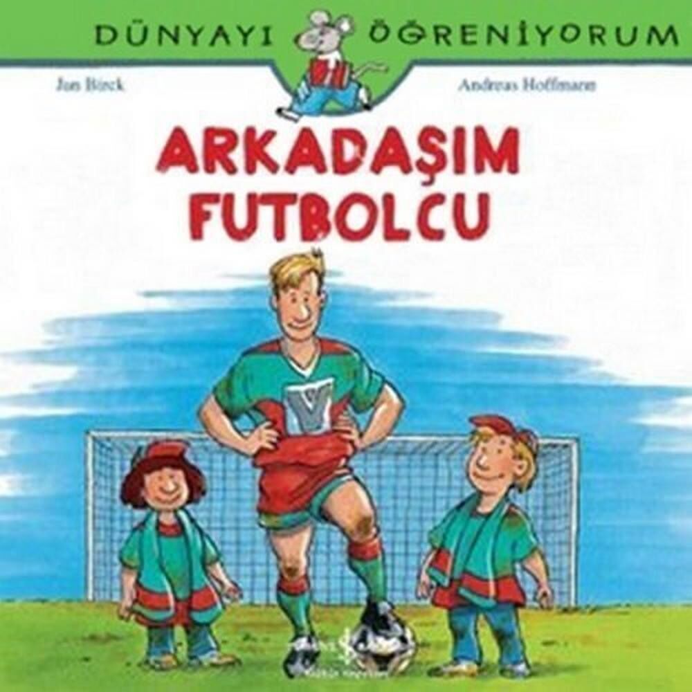 Dünyayı Öğreniyorum Arkadaşım Futbolcu