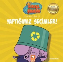 Kral Şakir İlk Okuma Kitabı 7 Yaptığımız Seçimler