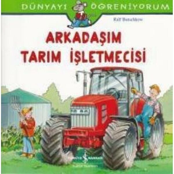 Dünyayı Öğreniyorum Arkadaşım Tarım İşletmecisi