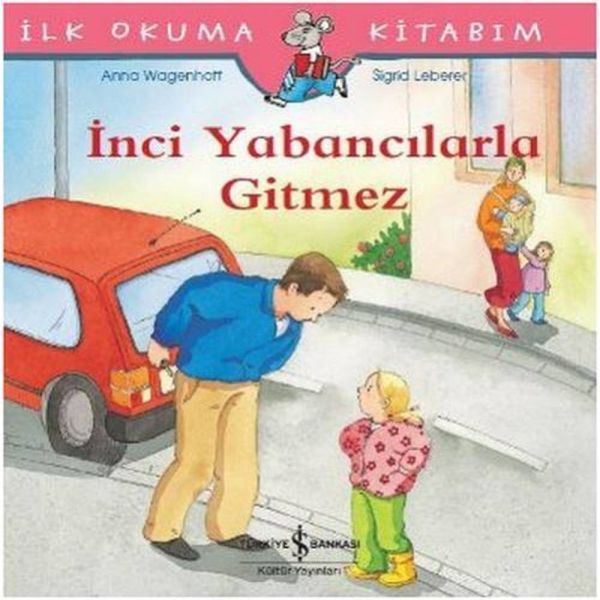 İlk Okuma Kitabım İnci Yabancılarla Gitmez