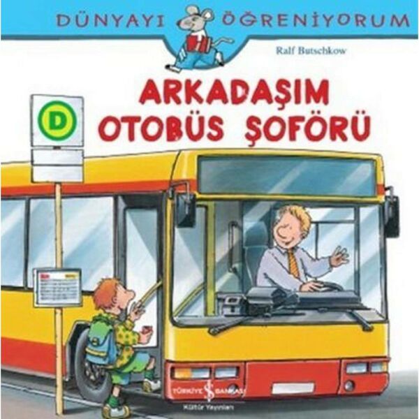 Dünyayı Öğreniyorum Arkadaşım Otobüs Şoförü