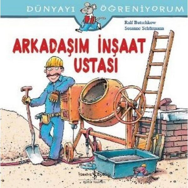 Dünyayı Öğreniyorum Arkadaşım İnşaat Ustası