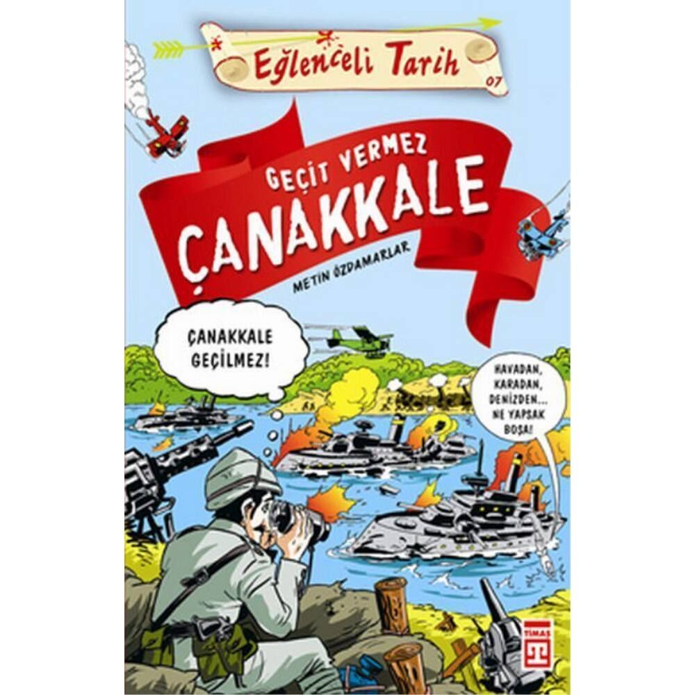 Eğlenceli Tarih Geçit Vermez Çanakkale