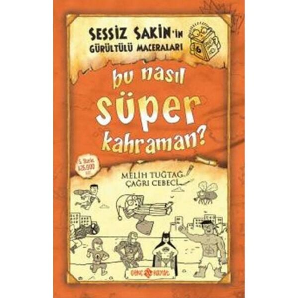 Sessiz Sakinin Gürültülü Maceraları 6 Bu Nasıl Süper Kahraman Ciltli