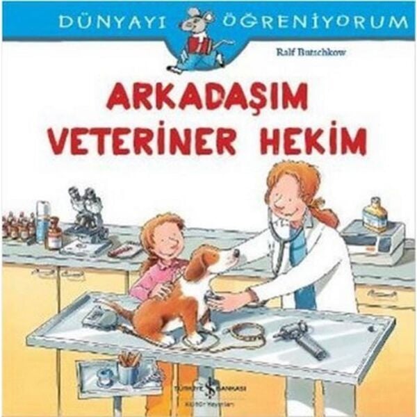 Dünyayı Öğreniyorum Arkadaşım Veteriner