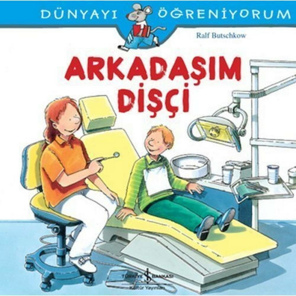 Dünyayı Öğreniyorum Arkadaşım Dişçi