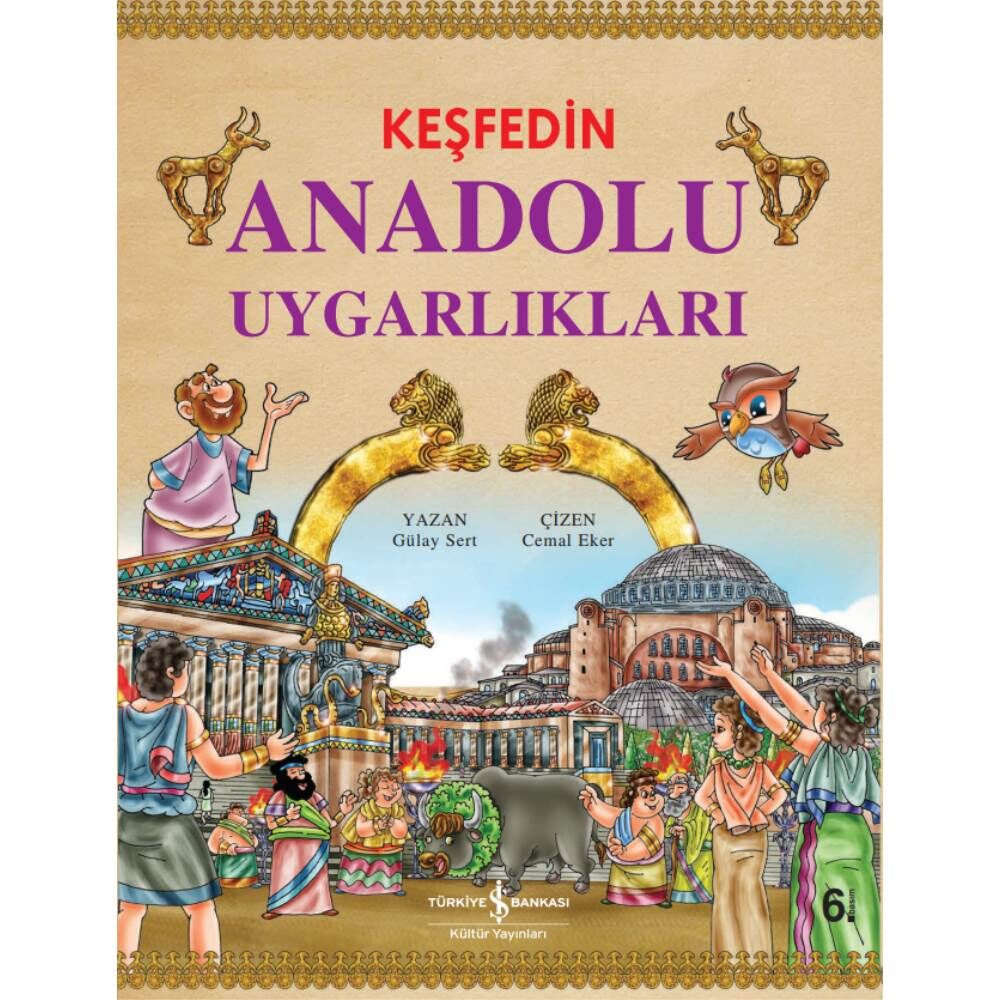 Keşfedin Anadolu Uygarlıkları