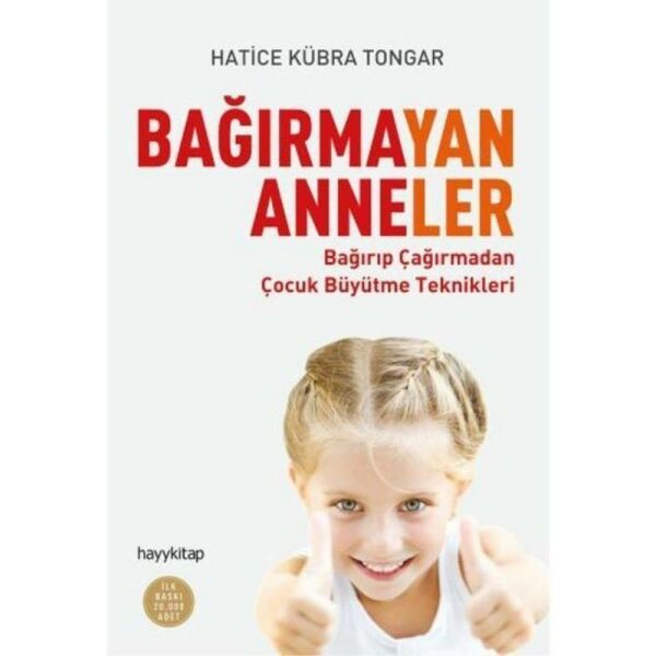 Bağırmayan Anneler Bağırıp Çağırmadan Çocuk Büyütme Teknikleri