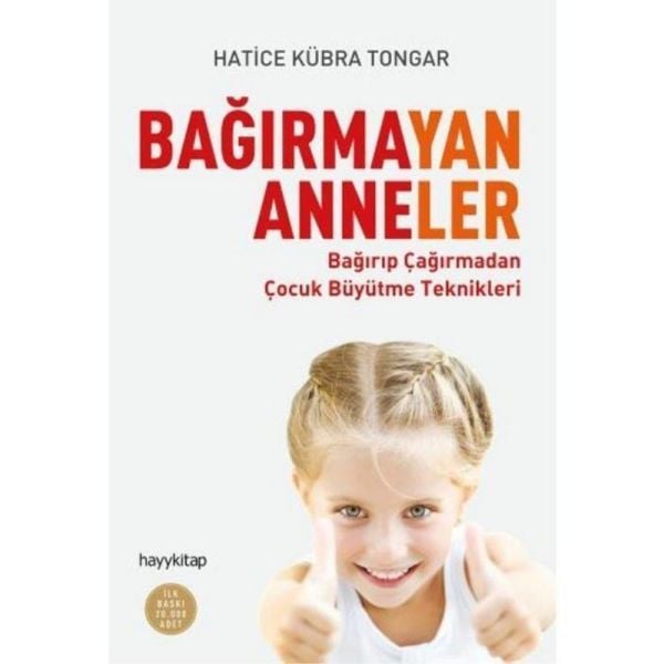 Bağırmayan Anneler Bağırıp Çağırmadan Çocuk Büyütme Teknikleri