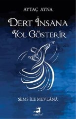Dert İnsana Yol Gösterir