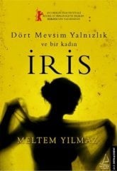 Dört Mevsim Yalnızlık Ve Bir Kadın İris