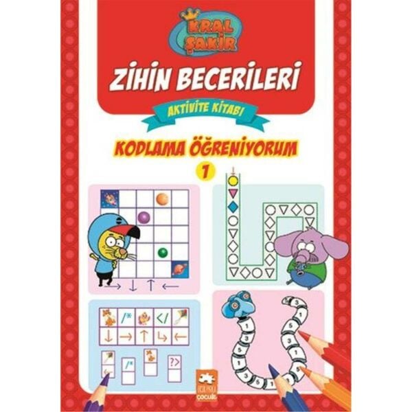 Kral Şakir Zihin Becerileri Aktivite Kitabı Kodlama Öğreniyorum 1