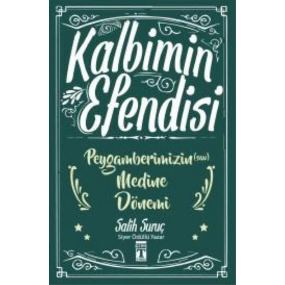Kalbimin Efendisi Peygamberimizin Medine Dönemi