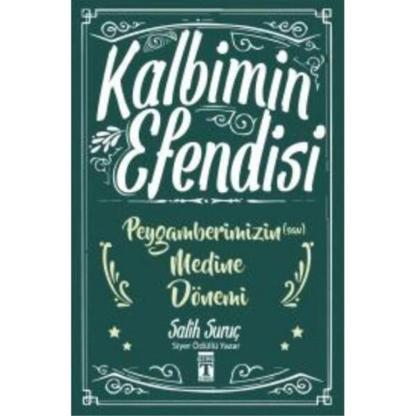 Kalbimin Efendisi Peygamberimizin Medine Dönemi
