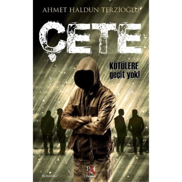 Çete Kötülere Geçit Yok