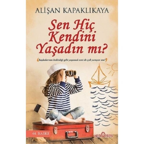 Sen Hiç Kendin Yaşadın Mı