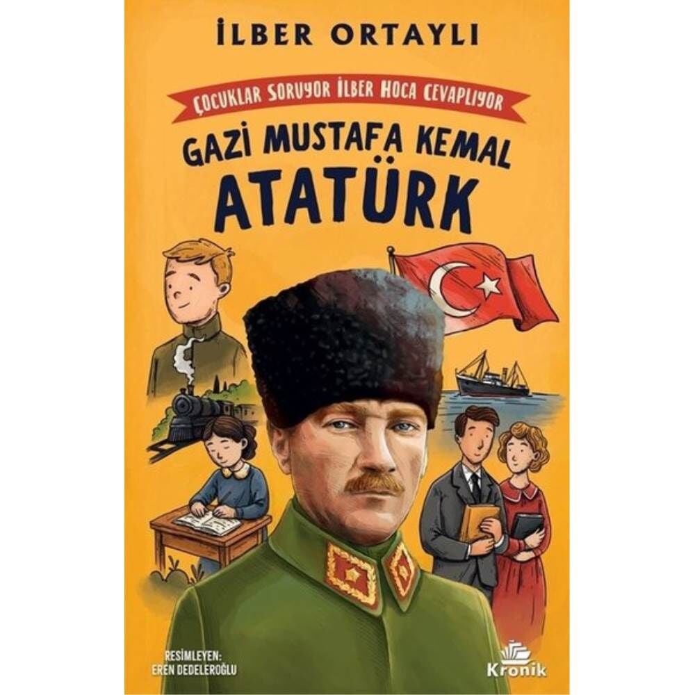 Çocuklar Soruyor İlber Hoca Cevaplıyor Gazi Mustafa Kemal Atatürk